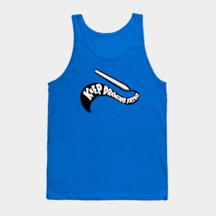 Keep Drawing Anyway Tank Top